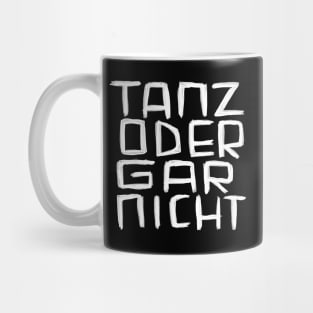 Tanz oder Gar Nicht, Word play Mug